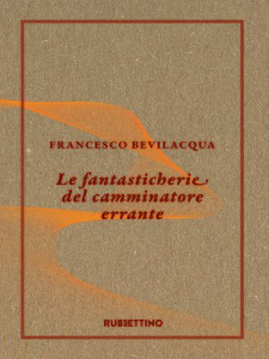 cover image of Le fantasticherie del camminatore errante